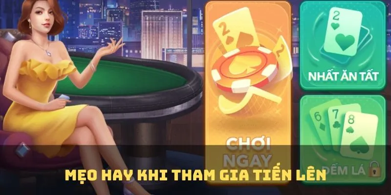 Bật mí kinh nghiệm chơi tiến lên bất bại cho newbie